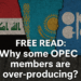 FREE READ: Why Some OPEC members are over-producing? The Structural and Strategic Realities