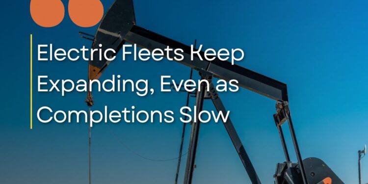 Monday Macro View: Electric Fleets Keep Expanding, Even as Completions Slow