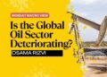 Monday Macro View: Is the Global Oil Sector Deteriorating?