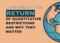 Market Sentiment Tracker: Return of Quantitative Restrictions and why they matter